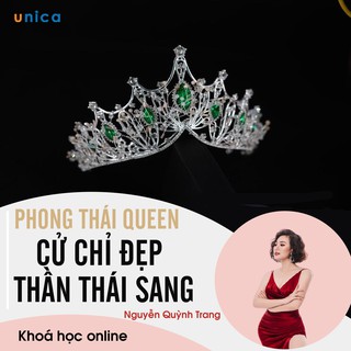 Toàn quốc- [E-voucher]- FULL khóa học PHÁT TRIỂN CÁ NHÂN-  PHONG THÁI QUEEN - CỬ CHỈ ĐẸP, THẦN THÁI SANG- UNICA.VN