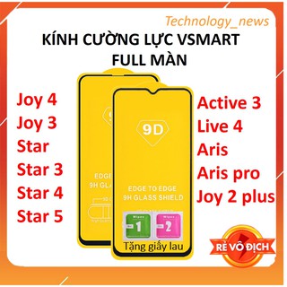 Kính Cường Lực Vsmart Full Màn Hình 9D Live 4/Joy 4/Joy 3/Active 3/Star 3/Star 4/Star 5/ Aris Aris pro/Joy 2 plus