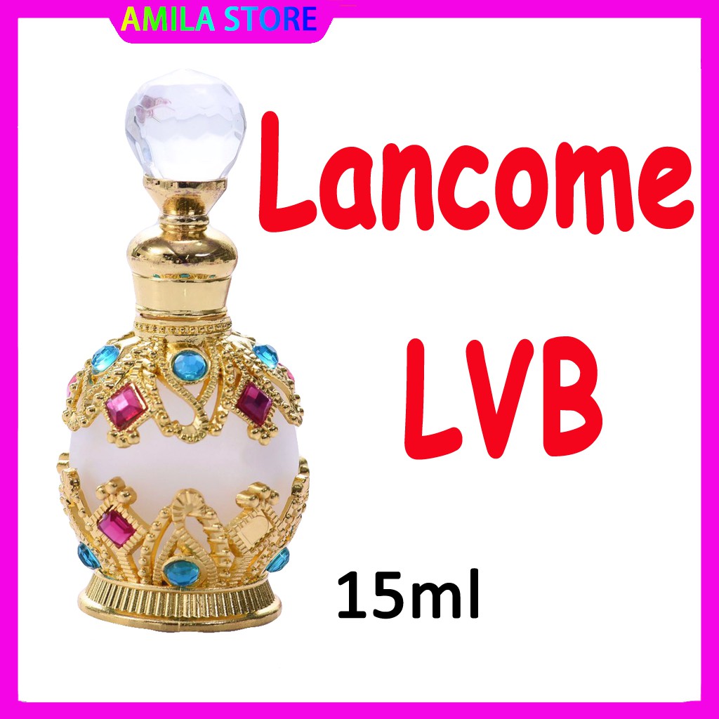 Tinh dầu nước hoa ❤️AMILA❤️ Tinh dầu Dubai LANCOME LVB dạng chấm 15ml chai tròn, chuẩn 100% tinh dầu Dubai giành cho nữ