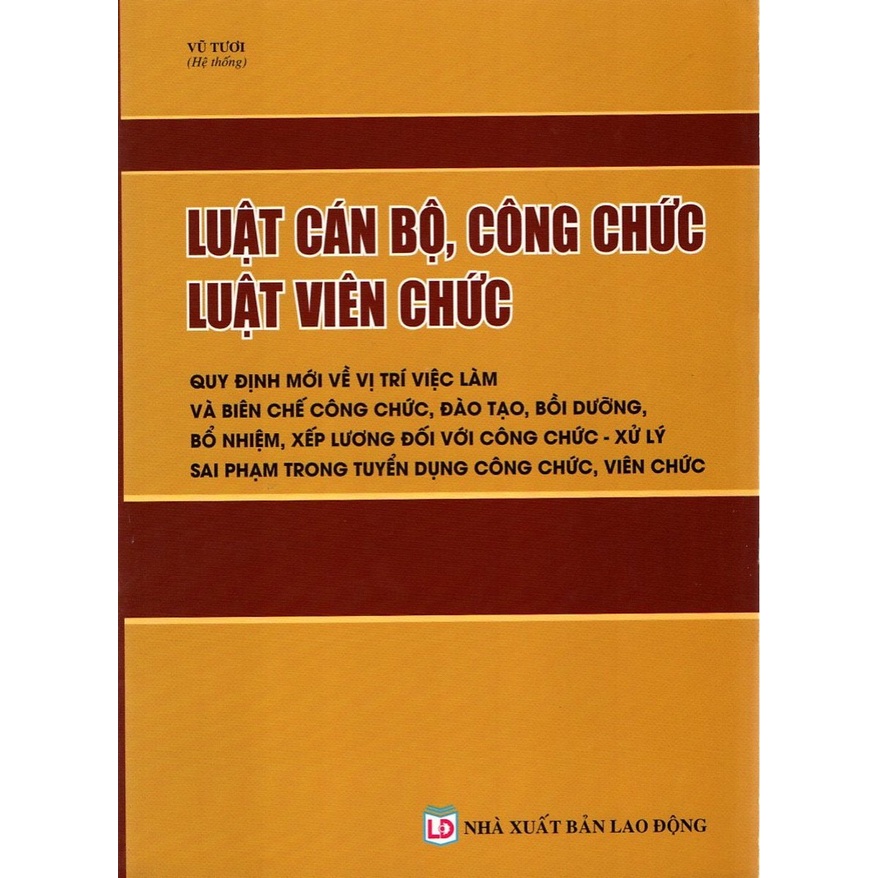 Sách Luật Cán bộ, công chức, Luật Viên chức – Quy định mới về vị trí việc làm và biên chế, bổ nhiệm, xếp lương...