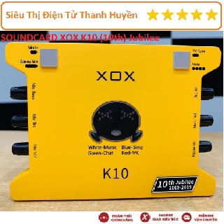 SOUNDCARD XOX K10 (10th) Jubilee - Phiên Bản Giới Hạn Kỷ Niệm 10 Năm XOX - K10 2020 Phiên Bản Quốc Tế ( Ảnh Thật )