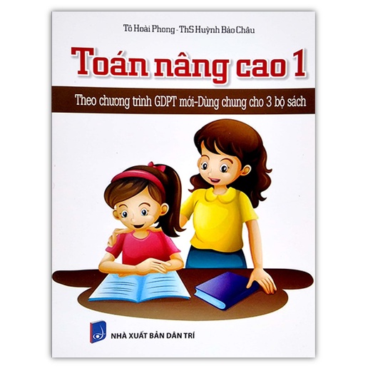 Sách - Toán Nâng Cao 1 Theo Chương Trình GDPT Mới - Dùng Chung Cho 3 Bộ Sách