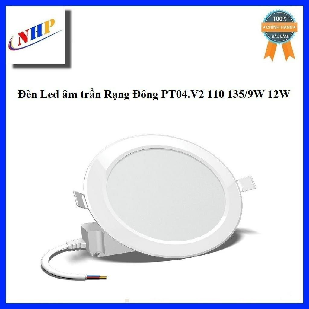 Đèn led âm trần tròn 7W 9W Rạng Đông PT04.V2 90 110/9W 7W