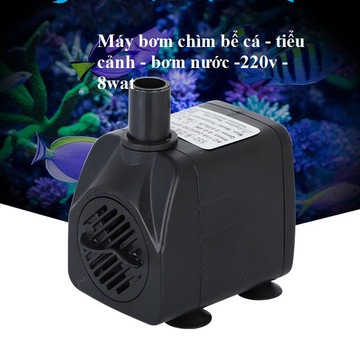 Bơm chìm hồ cá 220v - máy bơm chìm 8w - 550L/H đẩy cao 85cm