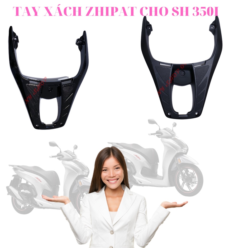 Cảng sau (Tay Xách ) Cho Xe Sh 350i Mới 2021  kiểu 300i Zhi.pat