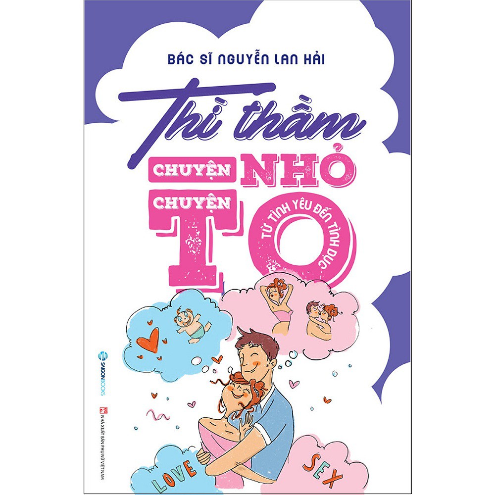 Sách Sài Gòn - Thì Thầm Chuyện Nhỏ Chuyện To (Từ Tình Yêu Đến Tình Dục)