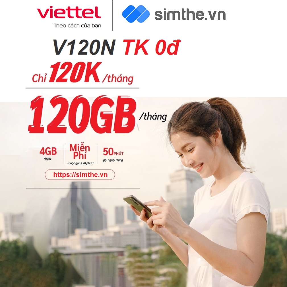 Sim 4G Viettel V120N Data 4GB/Ngày - 120GB/Tháng + Free 50p Gọi Ngoại Mạng + Gọi Nội Mạng. Hàng Chính Hãng VT- SIMTHE.VN