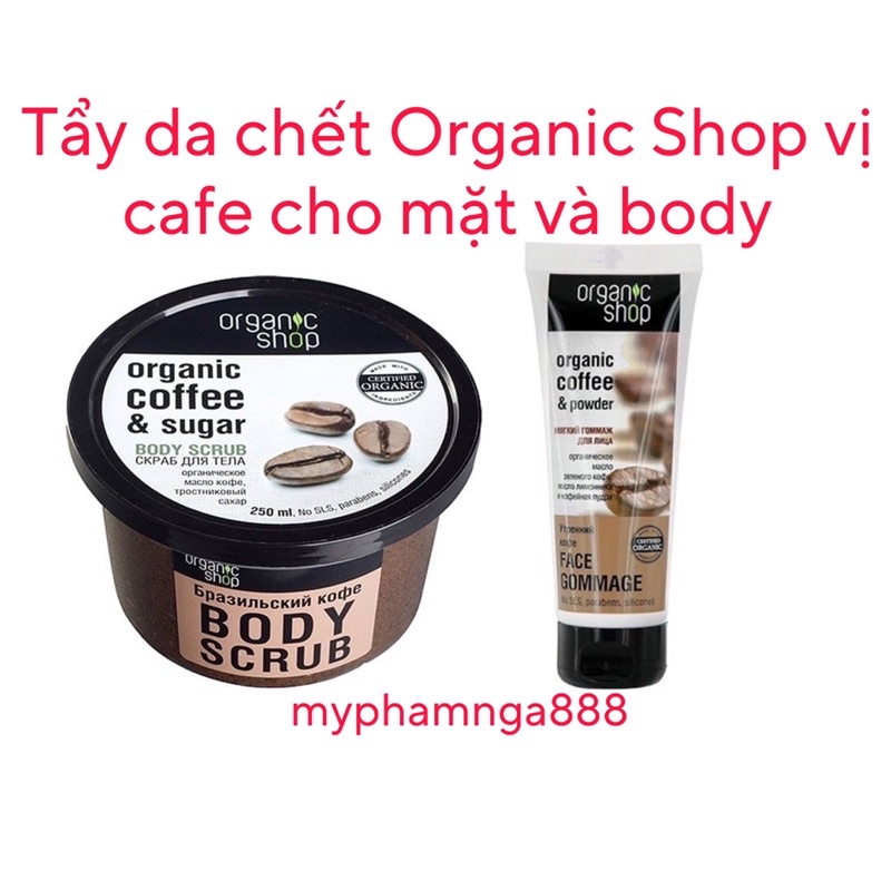 Tẩy Da Chết Organic Shop Cho Mặt Và Body Cho Da Trắng Sáng Nga