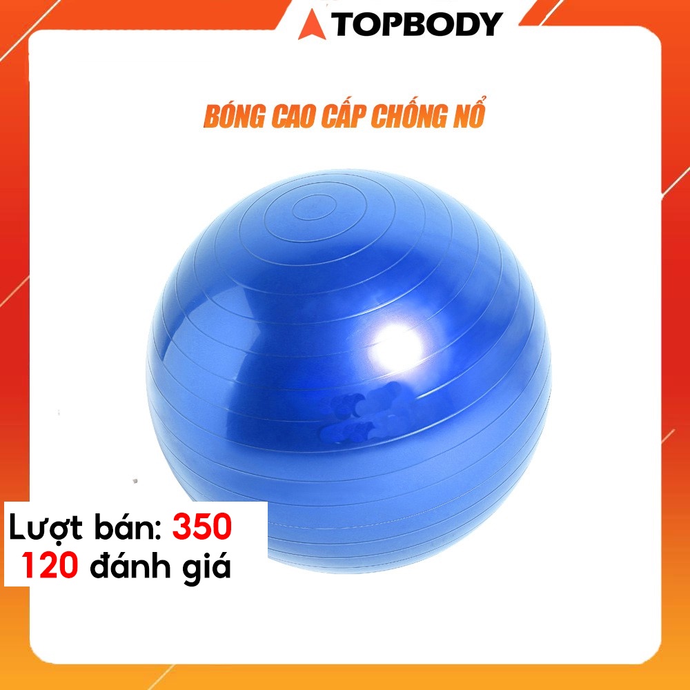 Bóng tập YOGA TOPBODY 55cm, 65cm, 75cm cao cấp chống nổ-BONGT55