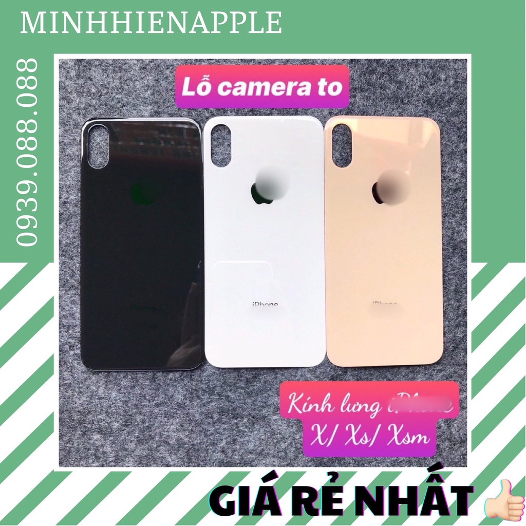 Kính Lưng i.P.h.o.n.e X Xs Xsmax, lỗ camera to, màu chuẩn ZIN