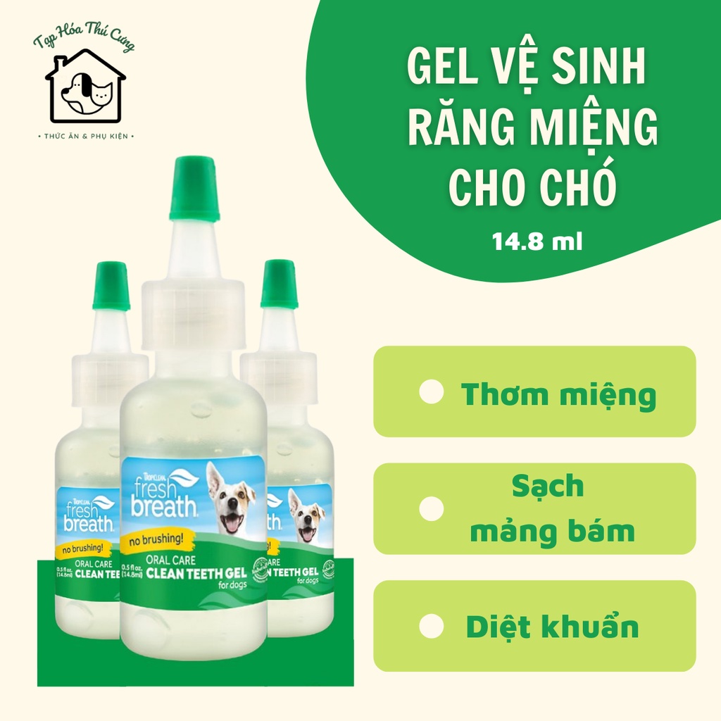 Gel vệ sinh răng miệng cho chó Tropiclean giúp làm sạch cao răng và đem lại hơi thở thơm mát 15ml xuất xứ Mỹ