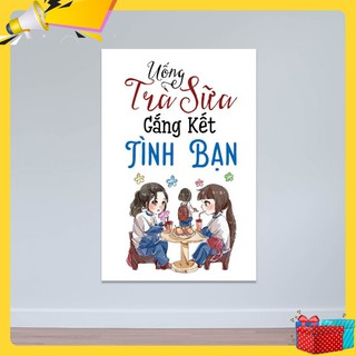 Tranh treo tường quán trà sữa “Uống trà sữa gắn kết tình bạn” R3927