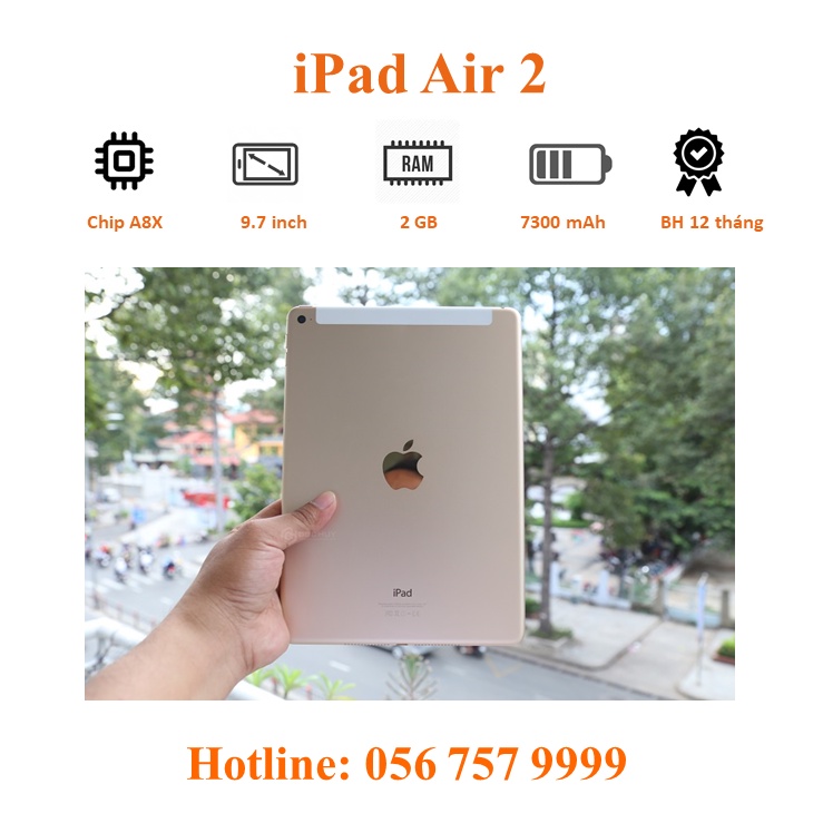 Máy tính bảng iPad Air 2 HỌC GOOGLE MEET, HỌC ZOOM GAME ONLINE TỐT. Bản 4G/Wifi 16GB/32GB QUỐC TẾ Ram 2G