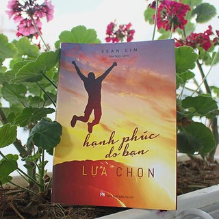 Hạnh Phúc Do Bạn Lựa Chọn