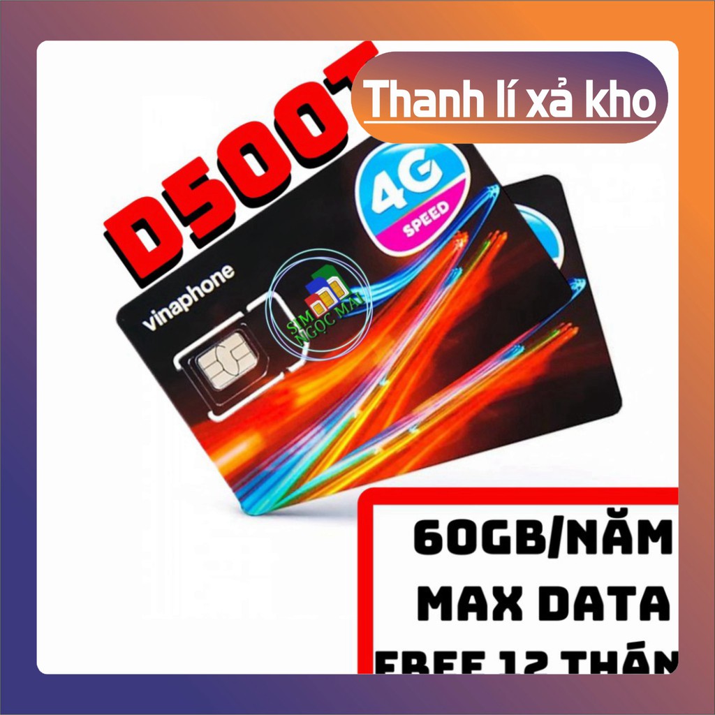 THANH LÝ XẢ KHO Sim 4G Vinaphone D500 , D500T Trọn Gói 1 NĂM - 60GB DATA - TỐC ĐỘ CAO - XÀI THẢ GA KHÔNG LO VỀ GIÁ - THÍ