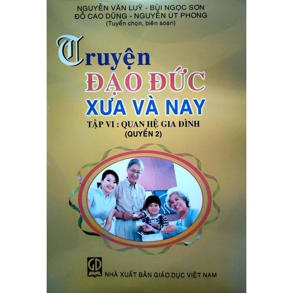 Sách - Truyện Đạo Đức Xưa và Nay - Tập VI: Quan hệ Gia đình