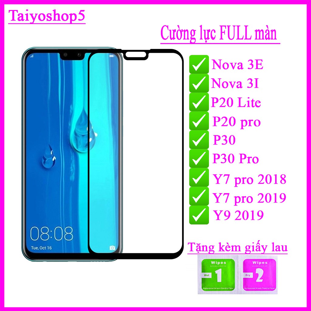 Kính cường lực HUAWEI Nova 3i/ Nova 3e/ Y7 Pro 2018/ Y7 pro 2019/ Y9 2019/ P20 Lite/ P20 Pro/ P30/ P30 Lite Taiyoshop5