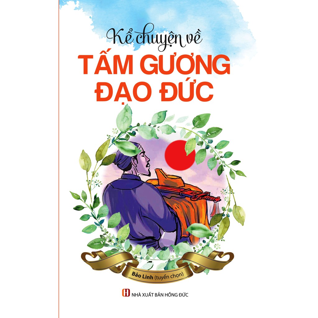 Sách - Kể Chuyện Về Tấm Gương Đạo Đức