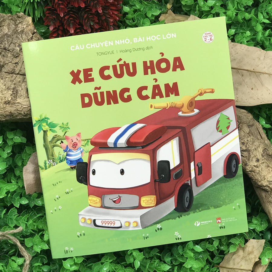 Sách - Câu Chuyện Nhỏ, Bài Học Lớn - Xe Cứu Hỏa Dũng Cảm (2-6 tuổi)