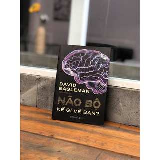Sách - Não Bộ Kể Gì Về Bạn - David Eagleman (Omega Plus)