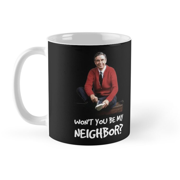 Cốc sứ in hình - Won't You Be My Neighbor? Mug - 11Oz Mug - Made From Ceramic- MS 2881