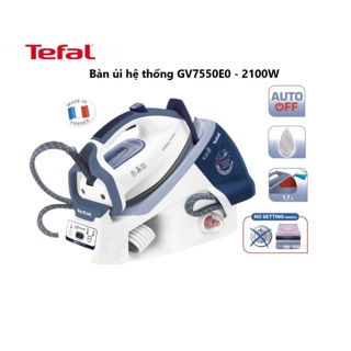 Bàn ủi hệ thống Tefal GV7550E0 - 2100W - nhập Pháp