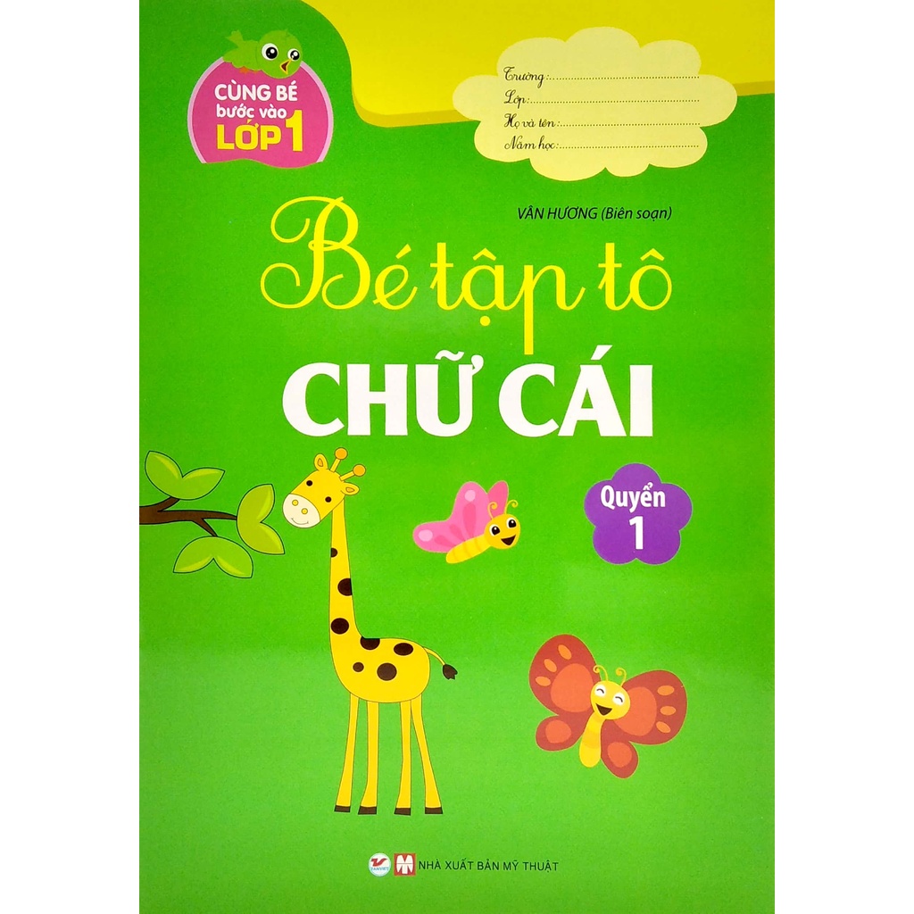Sách Cùng Bé Bước Vào Lớp 1 - Bé Tập Tô Chữ Cái - Quyển 1