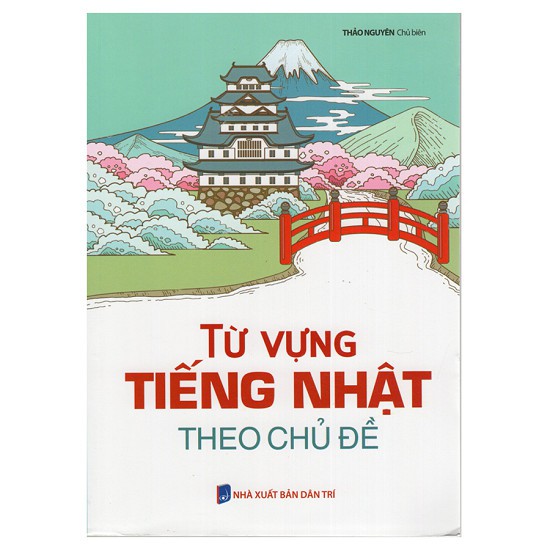 Sách tiếng Nhật - Từ Vựng Tiếng Nhật Theo Chủ Đề