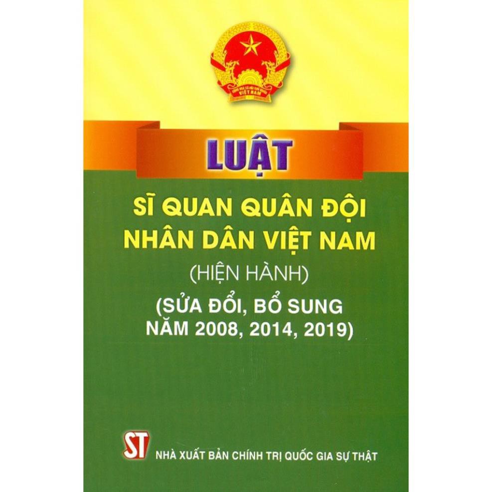 Sách - Luật Sĩ Quan Quân Đội Nhân Dân Việt Nam (Hiện Hành) (Sửa Đổi, Bổ Sung Năm 2008, 2014, 2019)