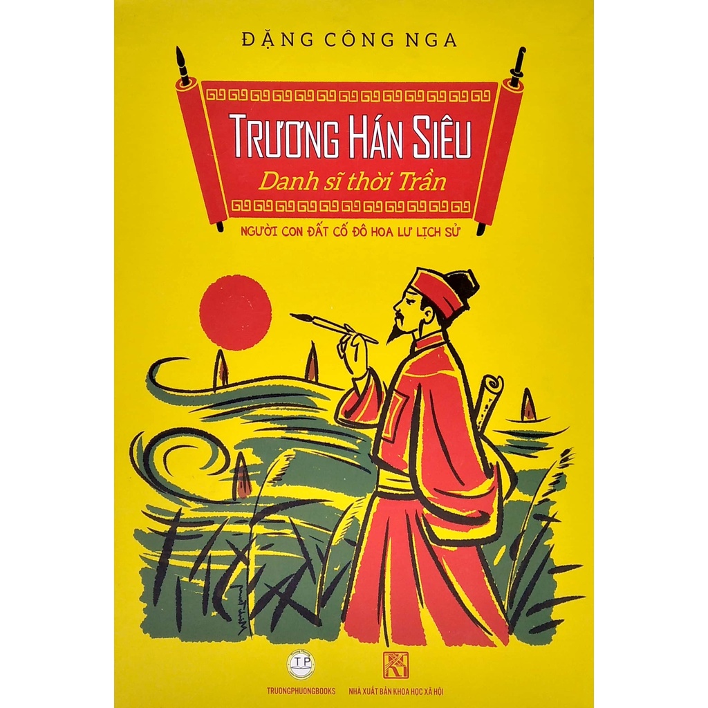 Sách Trương Hán Siêu - Danh Sĩ Thời Trần - Người Con Đất Cố Đô Hoa Lư Lịch Sử