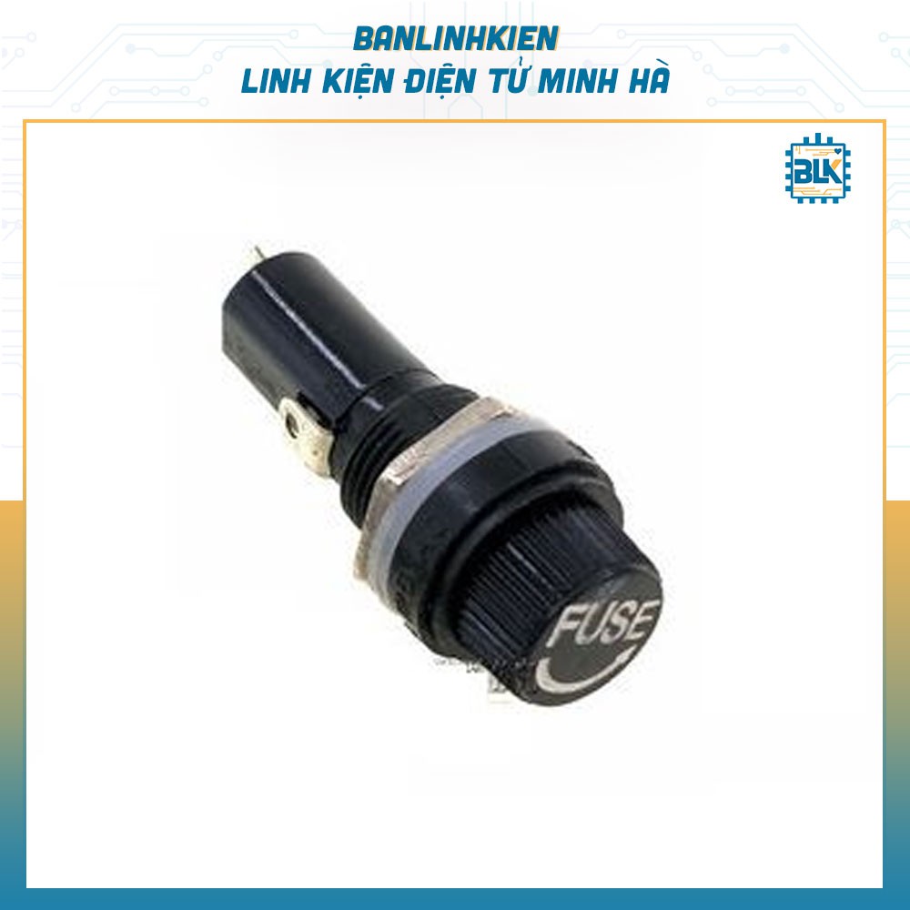 Đế Cầu Chì, dây cầu chì các kích thước 5x20mm, 6x30mm