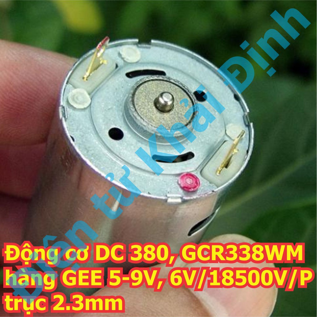 Động cơ DC 380, GCR338WM hàng GEE 5-9V, 6V/ 18500V/P trục 2.3mm kde5826