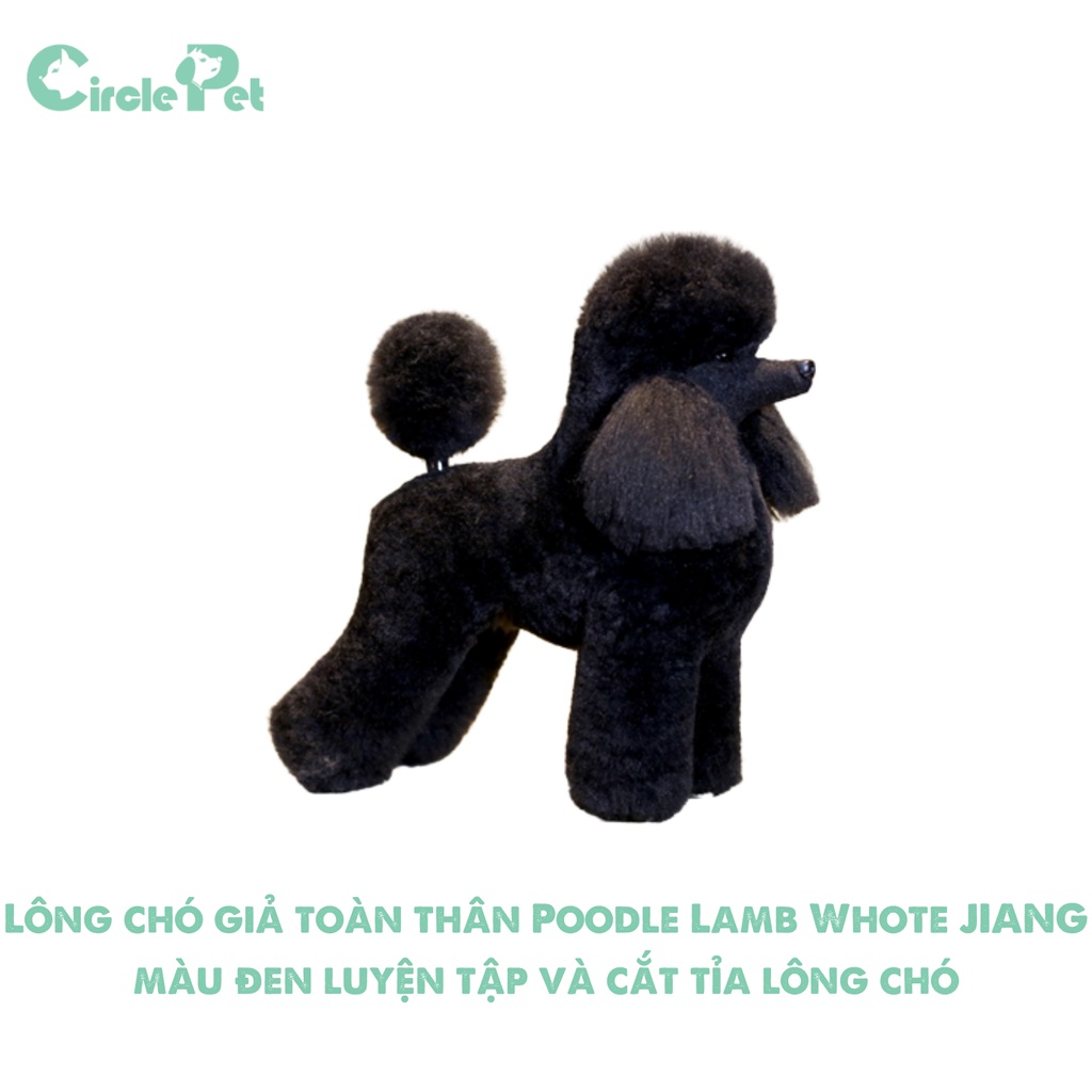 Lông Chó Giả Toàn Thân Poodle Lamb Whote JIANG18 Màu Đen Luyện Tập Thú Cưng Chuyên Nghiệp - Circle Pet