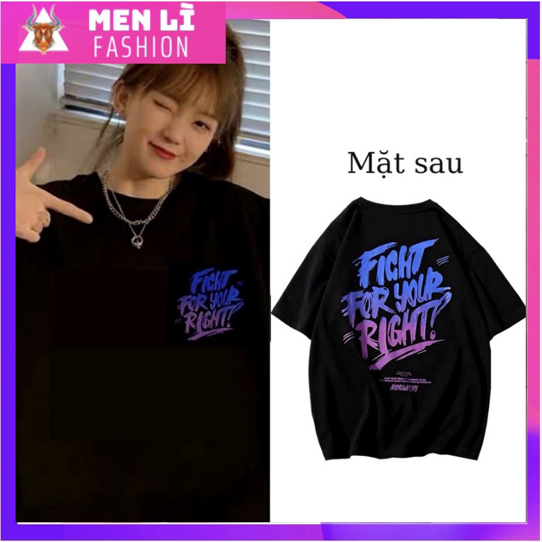 Áo Thun FIGHT FOR YOUR RIGHT Nam Nữ Unisex Form Rộng Tay Lỡ, AT103 trending xu hướng, Men Lì Fashion