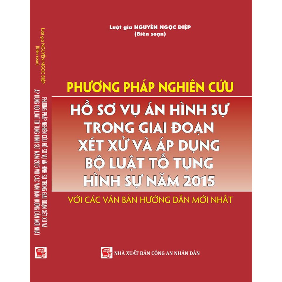Sách - Phương pháp nghiên cứu hồ sơ vụ án hình sự trong giai đoạn xét xử và áp dụng bộ luật tố tụng hình sự năm 2015