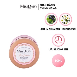 Mặt Nạ Tóc Nước Hoa MISSDAISY Chiết Xuất Quả Lý Chua Đen & Đường Vani - Size 30ml