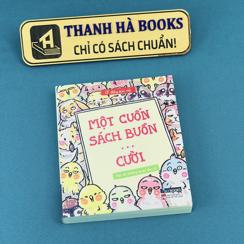 Sách - Một Cuốn Sách Buồn...Cười - Vui Vẻ Không Quạu Nha 2