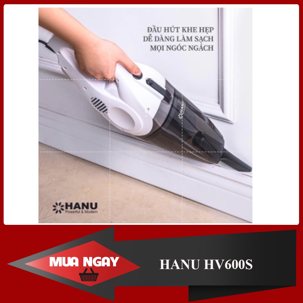 Máy hút bụi cầm tay Hanu HNV 600s - siêu tiện lau bậc thang và ngóc ngách