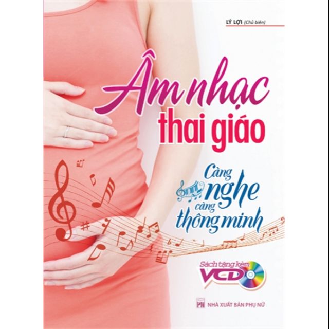 Sách -Âm nhạc Thai giáo - càng nghe càng thông minh