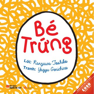 Sách - Ehon Nhật Bản - Bé Trứng