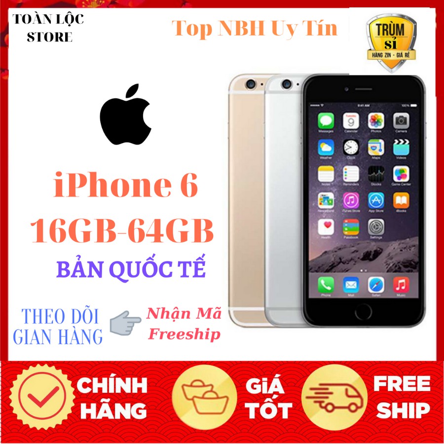 Điện Thoại Apple iPhone 6 64Gb Quốc Tế Fullbox Mới tinh Vân tay nhạy bảo hành 1 đổi 1