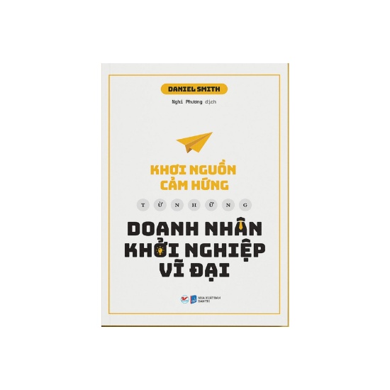 Sách - Khơi Nguồn Cảm Hứng Từ Những Doanh Nhân Khởi Nghiệp Vĩ Đại