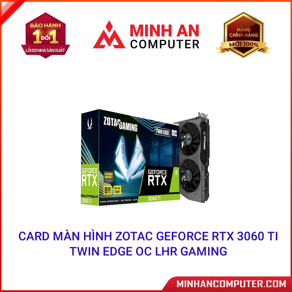 Card màn hình ZOTAC GeForce RTX 3060 Ti Twin Edge OC LHR Gaming 8G 256BIT GDDR6 (ZT-A30610H-10MLHR)