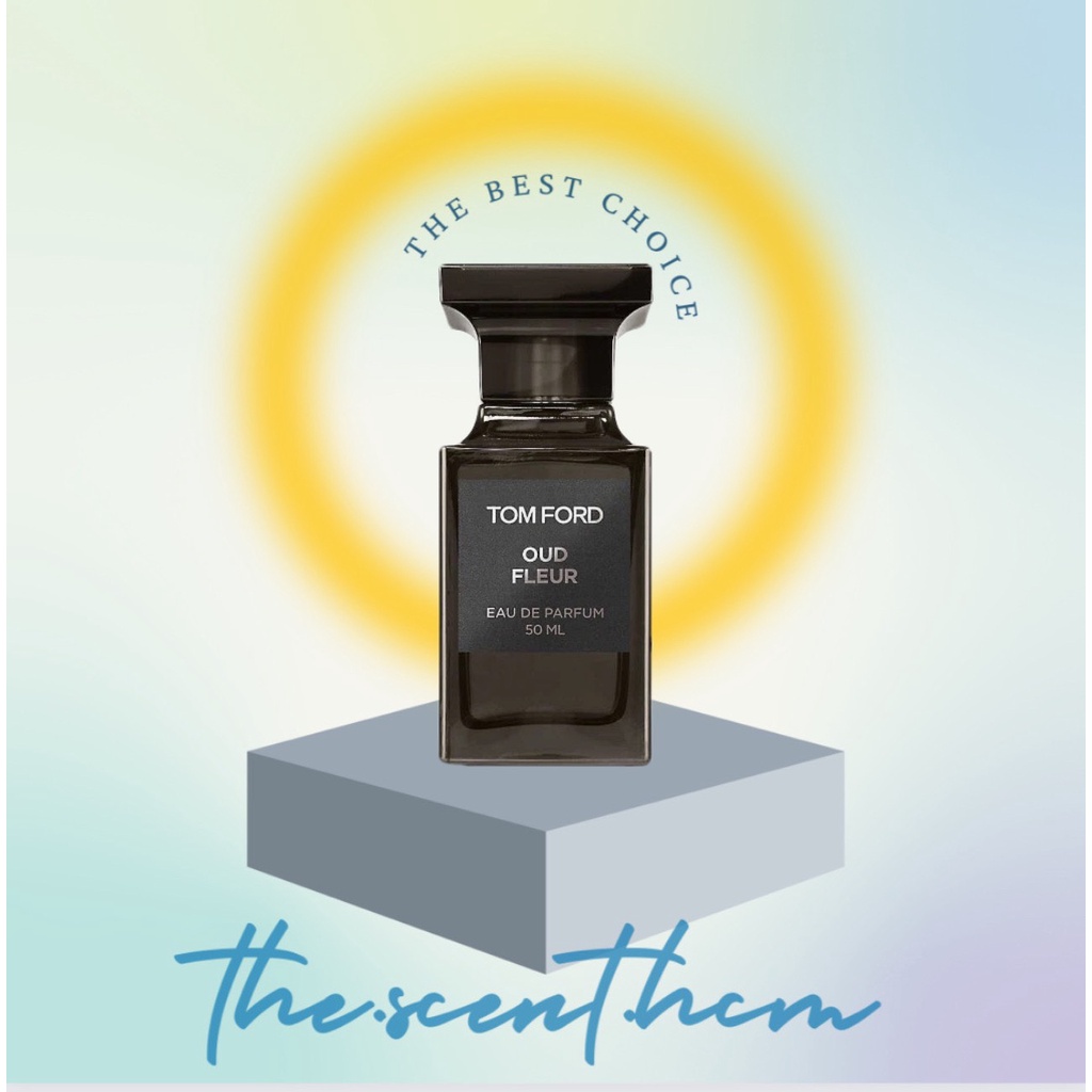 -ΓHΞ SCΞИΓ HCM- Nước Hoa  Tom ford Oud Fleur [𝗠𝗮𝘂 𝘁𝗵𝘂 𝟱𝗺𝗹/𝟭𝟬𝗺𝗹]