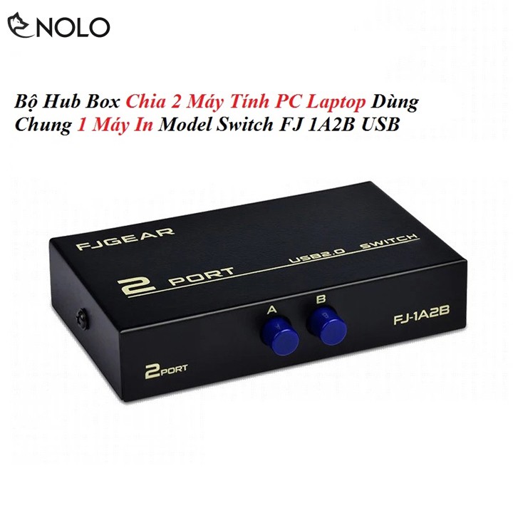 Hub Box Chia 2 Máy Tính PC Laptop Dùng Chung 1 Máy In Model Switch FJ 1A2B USB