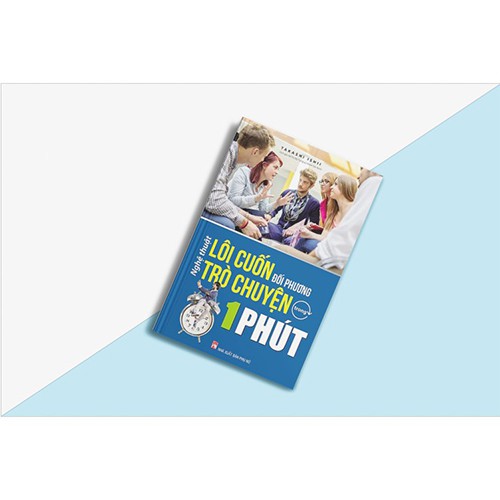 Sách Nghệ Thuật Lôi Cuốn Đối Phương Trò Chuyện Trong 1 Phút