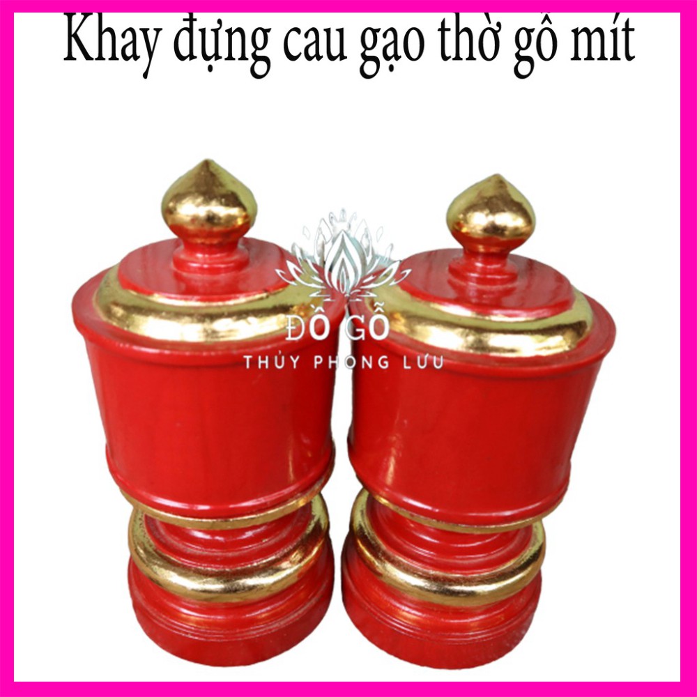 Khay cau-khay gạo gỗ mít-đài thờ gia tiên đường kính 12cm cao 22cm
