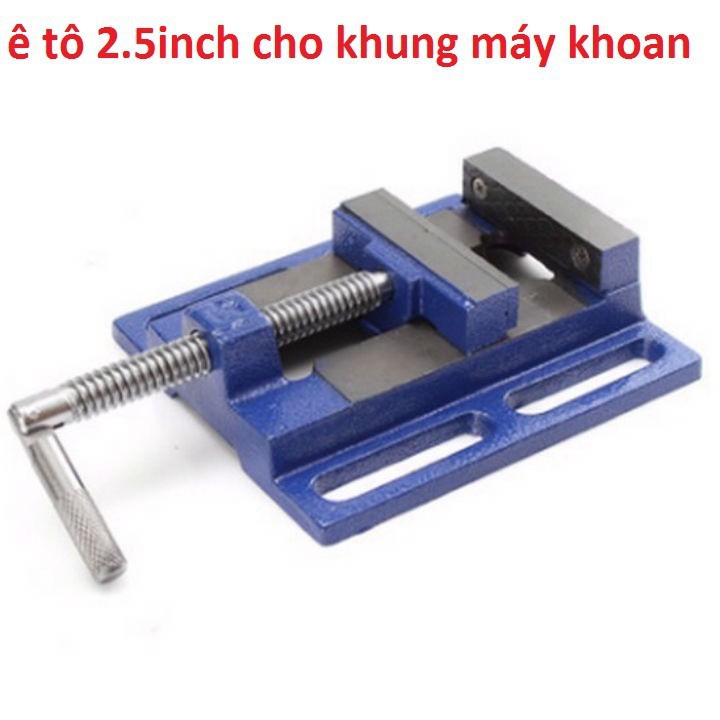 ê tô khung máy khoan máy cắt 2,5 inch