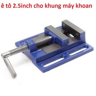 Ê Tô kẹp khung máy khoan 2,5inch
