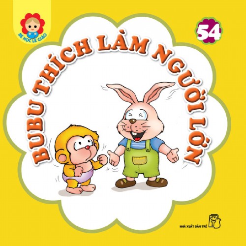 Sách-Bubu thích làm người lớn (Bé học lễ giáo Tập 54)